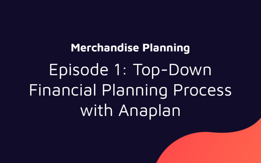 Merchandise Planning in Anaplan: Top Down Financial Planning