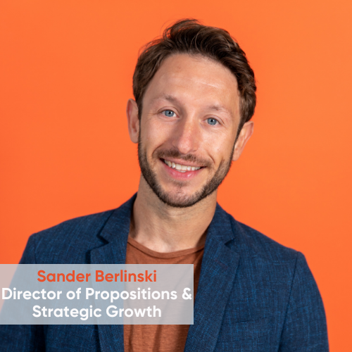 Sander Berlinski - Director of Propositions & Strategic Growth